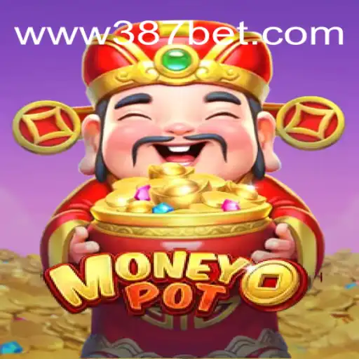 Descubra o Fascinante Mundo do Jogo MoneyPot na 387bet